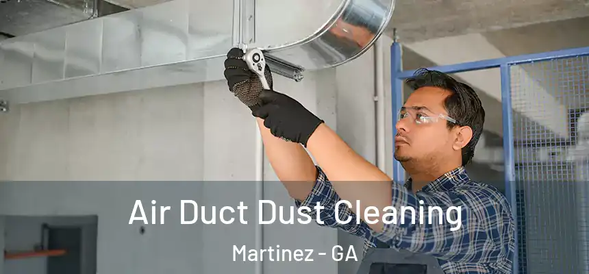  Air Duct Dust Cleaning Martinez - GA