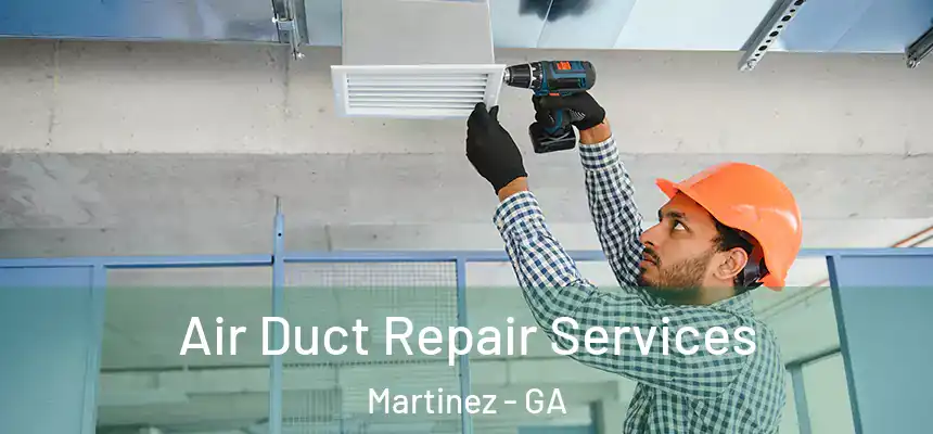  Air Duct Repair Services Martinez - GA