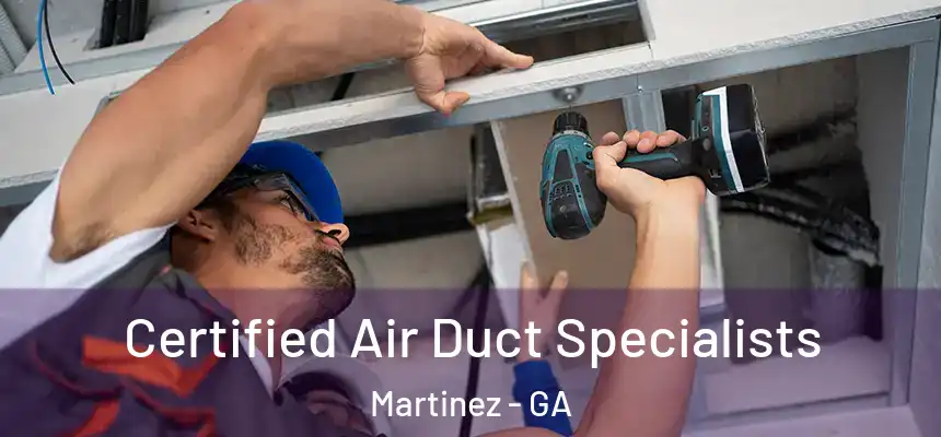  Certified Air Duct Specialists Martinez - GA