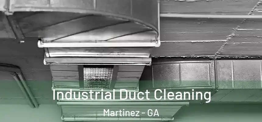  Industrial Duct Cleaning Martinez - GA