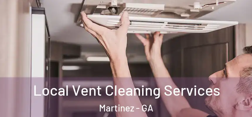  Local Vent Cleaning Services Martinez - GA