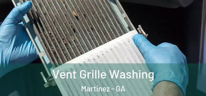  Vent Grille Washing Martinez - GA